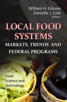 William H. Gibson - Local Food Systems: Markets, Trends & Federal Programs - 9781620812488 - V9781620812488