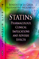 Benedetta La Grua (Ed.) - Statins: Pharmacology, Clinical Implications & Adverse Effects - 9781620813676 - V9781620813676