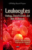 Henderson G.i. - Leukocytes: Biology, Classification & Role in Disease - 9781620814048 - V9781620814048
