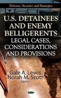 Lewis G.a. - U.S. Detainees & Enemy Belligerents: Legal Cases, Considerations & Provisions - 9781620814277 - V9781620814277
