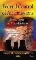 Harrison M Graham - Federal Control of Air Emissions: Select Types of Considerations - 9781620818084 - V9781620818084