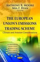 Moore A.r. - European Union´s Emissions Trading Scheme: Climate & Aviation Considerations - 9781620819555 - V9781620819555