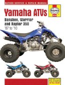 Haynes Publishing - Yamaha Banshee, Warrior & Raptor 350 ATVs (87 - 10): 1987-2010 - 9781620921562 - V9781620921562