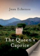 Jean Echenoz - The Queen´s Caprice: Stories - 9781620970652 - V9781620970652