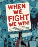 Greg Jobin-Leeds - When We Fight, We Win: Twenty-First-Century Social Movements and the Activists That Are Transforming Our World - 9781620970935 - V9781620970935