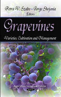 Petra V. Szabo - Grapevines: Varieties, Cultivation & Management - 9781621003618 - V9781621003618