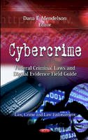 Dana E. Mendelson - Cybercrime: Federal Criminal Laws & Digital Evidence Field Guide - 9781621004202 - V9781621004202