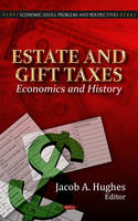 Jacob A. Hughes - Estate & Gift Taxes: Economics & History - 9781621005162 - V9781621005162