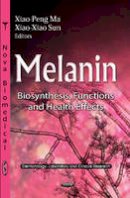 Xiao-Peng Ma (Ed.) - Melanin: Biosynthesis, Functions & Health Effects - 9781621009917 - V9781621009917