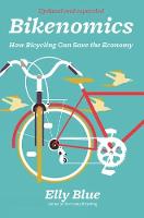 Elly Blue - Bikenomics: How Bicycling Can Save the Economy (Bicycle) - 9781621062400 - V9781621062400