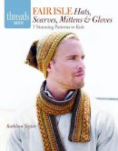 Kathleen Taylor - Fair Isle Hats, Scarves, Mittens and Gloves - 9781621137719 - V9781621137719