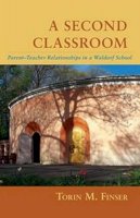 Torin M. Finser - A Second Classroom: Parent Teacher Relationships in a Waldorf School - 9781621480631 - V9781621480631