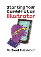 Michael Fleishman - Starting Your Career as an Illustrator - 9781621535096 - V9781621535096