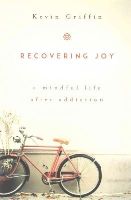 Kevin Griffin - Recovering Joy: A Mindful Life After Addiction - 9781622034291 - V9781622034291