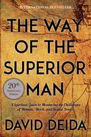 David Deida - Way of the Superior Man: A Spiritual Guide to Mastering the Challenges of Women, Work, and Sexual Desire - 9781622038329 - V9781622038329