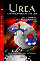 C M Munoz - Urea: Synthesis, Properties & Uses - 9781622570324 - V9781622570324