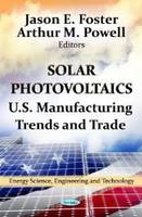 Jason E Foster - Solar Photovoltaics: U.S. Manufacturing Trends & Trade - 9781622572342 - V9781622572342