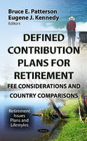 Patterson B.e. - Defined Contribution Plans for Retirement: Fee Considerations & Country Comparisons - 9781622572724 - V9781622572724