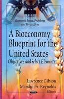 Lawrence Gibson - Bioeconomy Blueprint for the United States: Objectives & Select Elements - 9781622572731 - V9781622572731