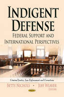 Nichols B - Indigent Defense: Federal Support & International Perspectives - 9781622574414 - V9781622574414