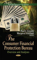 Paul J Cerutti - Consumer Financial Protection Bureau: Overview & Analyses - 9781622576371 - V9781622576371