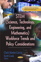 Clark Martin Garcia (Ed.) - STEM (Science, Technology, Engineering & Mathematics) Workforce Trends & Policy Considerations - 9781622578184 - V9781622578184