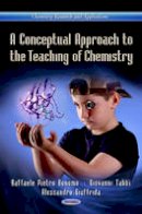 Raffaele Pie Bonomo - Conceptual Approach to the Teaching of Chemistry - 9781622578627 - V9781622578627