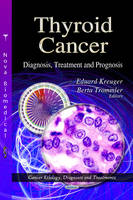 Eduard Kreuger (Ed.) - Thyroid Cancer: Diagnosis, Treatment & Prognosis - 9781622578849 - V9781622578849
