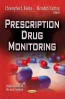 Christopher J Kaelin (Ed.) - Prescription Drug Monitoring - 9781622579150 - V9781622579150