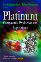 Leonid Varennikov - Platinum: Compounds, Production & Applications - 9781622579396 - V9781622579396