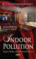 Mariel Hartley - Indoor Pollution: Types, Risks & Federal Policies - 9781622579839 - V9781622579839