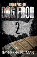 Raynesha Pittman - Dog Food 2: K´wan Presents - 9781622867332 - V9781622867332