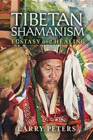 Larry Peters - Tibetan Shamanism: Ecstasy and Healing - 9781623170301 - V9781623170301