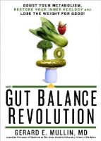 Gerard E. Mullin - The Gut Balance Revolution: Boost Your Metabolism, Restore Your Inner Ecology, and Lose the Weight for Good! - 9781623364014 - V9781623364014