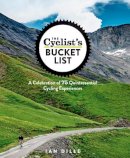 Ian Dille - The Cyclist´s Bucket List: A Celebration of 75 Quintessential Cycling Experiences - 9781623364465 - V9781623364465