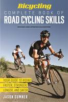 Jason Sumner - Bicycling Complete Book of Road Cycling Skills - 9781623364953 - V9781623364953