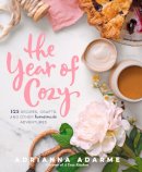 Adrianna Adarme - The Year of Cozy: 125 Recipes, Crafts, and Other Homemade Adventures - 9781623365103 - KSG0014092