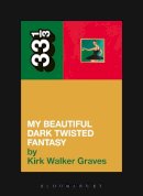Kirk Walker Graves - Kanye West´s My Beautiful Dark Twisted Fantasy - 9781623565428 - V9781623565428