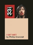 Phillip Crandall - Andrew WK's I Get Wet - 9781623567149 - V9781623567149
