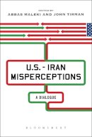 Abbas Maleki (Ed.) - U.S.-Iran Misperceptions: A Dialogue - 9781623569365 - V9781623569365