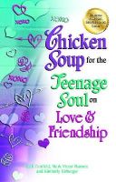 Canfield, Jack (The Foundation For Self-Esteem); Hansen, Mark Victor; Kirberger, Kimberly - Chicken Soup for the Teenage Soul on Love & Friendship - 9781623610036 - V9781623610036