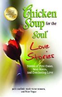 Canfield, Jack (The Foundation For Self-Esteem); Hansen, Mark Victor; Vegso, Peter - Chicken Soup for the Soul Love Stories - 9781623610746 - V9781623610746