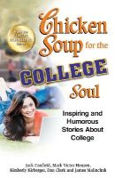 Canfield, Jack (The Foundation For Self-Esteem); Hansen, Mark Victor; Kirberger, Kimberly - Chicken Soup for the College Soul - 9781623610845 - V9781623610845