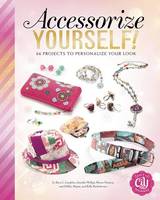 Debbie Kachidurian - Accessorize Yourself!: 66 Projects to Personalize Your Look - 9781623706456 - V9781623706456