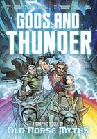 Carl Bowen - Gods and Thunder -  A Graphic Novel of Old Norse Myths - 9781623708481 - V9781623708481