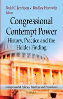 Todd C Jennison - Congressional Contempt Power: History, Practice & the Holder Finding - 9781624170652 - V9781624170652