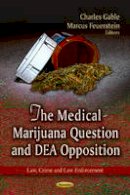 Charles Gable - Medical Marijuana Question & DEA Opposition - 9781624170805 - V9781624170805