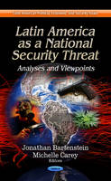 Jonatha Bartenstein - Latin America as a National Security Threat: Analyses & Viewpoints - 9781624170829 - V9781624170829