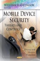 Willliam R O´connor - Mobile Device Security: Threats & Controls - 9781624172540 - V9781624172540