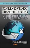 Iver K Borello - Online Video Distributors: An Exploration of Legal & Regulatory Issues - 9781624173240 - V9781624173240